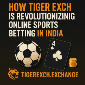 How Tiger Exch is Changing the Way People Bet on Sports Online in India (2025 Update)